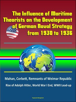 cover image of The Influence of Maritime Theorists on the Development of German Naval Strategy from 1930 to 1936
